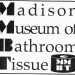 Museum of Bathroom Tissue in Madison, Wisconsin